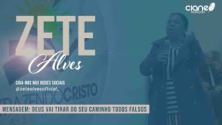 Missionária Zete Alves  Deus vai tirar do seu caminho todos falsos [upl. by Marela]