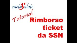 METASALUTE tutorial rimborso ticket da SSN ospedale ASL [upl. by Ahsenre]