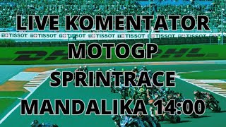 LIVE KOMENTATOR SPRINTRACE MANDALIKA INDONESIA Marc Crash Martin Pole Bagnaia Smile livemotogp [upl. by Einnor717]