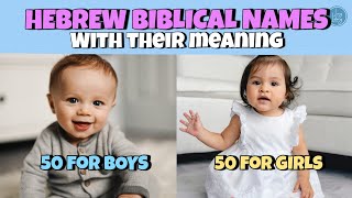 100 Hebrew Biblical Names for baby boy and girl with meaning from AZ [upl. by Allebram]