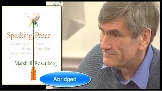 Speaking Peace  Marshall Rosenberg  Nonviolent Communication NVC  plus a tribute [upl. by Asylla]