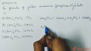 The formula of yellow ammonium phosphomolybdate is  CLASS 13  NONE  CHEMISTRY  Doubtnut [upl. by Assetnoc]