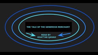 The Tale of the Generous Merchant [upl. by Eiramacissej683]