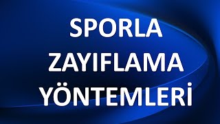 SPORLA ZAYIFLAMA YÖNTEMLERİ NELERDİR [upl. by Hekker]