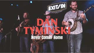 Dan Tyminski  Never Comin Home Live at Exit In Nashville [upl. by Uba]