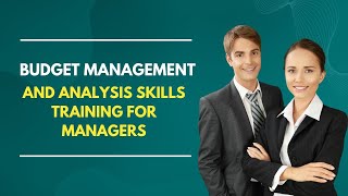 Budget Management and Analysis Skills Training for Managers [upl. by Mabelle]