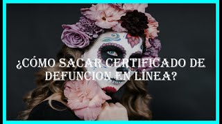 ¿Cómo sacar certificado de defuncion en línea [upl. by Truda812]