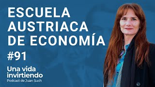 Escuela Austriaca de Economía e inversión con Maria Blanco  ep 91 podcast Juan Such [upl. by Ahsyekat]