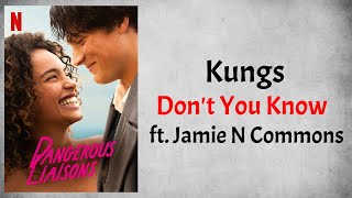 Kungs  Dont You Know Audio ft Jamie N Commons From Dangerous Liaisons [upl. by Elagibba]