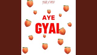 Aye Gyal [upl. by Fiona]