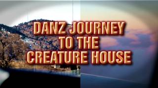 Danz Journey to the Creature House [upl. by Leunad772]