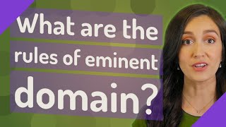 What are the rules of eminent domain [upl. by Odom]