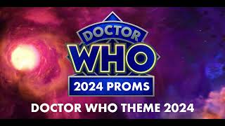 Doctor Who  Proms 2024  Doctor Who Theme 2024 [upl. by Wahlstrom]