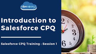 Introduction to Salesforce CPQ  EP1 [upl. by Willey]