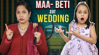 Maa Beti Aur Shaadi  Indian Family Wedding  ShrutiArjunAnand [upl. by Nord]