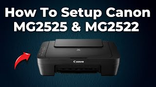 How To Setup Canon PIXMA MG2525 amp MG2522 Printer Load Ink amp Paper Scan Connect to Computer 2024 [upl. by Sy]