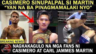 CASIMERO SUMAGOT Na Kay Carl Jammes Martin Nagkakagulo Na Mga Fans Ni Martin At Quadro Alas [upl. by Enidualc113]