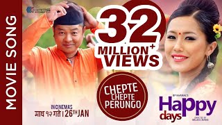 New Nepali Movie quotHappy Daysquot Song  Chepte Chepte Perungo  Rajan Raj Siwakoti Anju Panta [upl. by Yaniv]