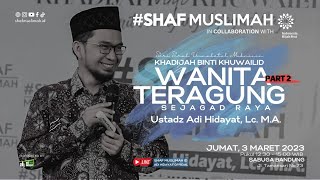 LIVE Khadijah binti Khuwailid Wanita Teragung Sejagat Raya  Ustadz Adi Hidayat [upl. by Nahallac]