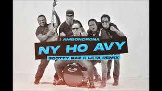 NY HO AVY REMIX  SCOTTY RAZ X AMBONDRONA ft LETÀ 261 [upl. by Harpp51]