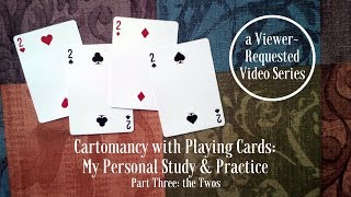 My Personal Study amp Practice of Cartomancy with Playing Cards the Twos [upl. by Sewel]