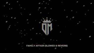 Family Affair Slowed amp Reverb [upl. by Aiet]