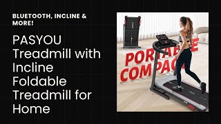 PASYOU Treadmill with Incline Foldable Treadmill for Home  Bluetooth Incline amp More [upl. by Norty10]