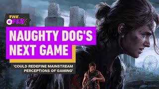 Naughty Dogs Next Game Could Redefine Mainstream Perceptions of Gaming  IGN Daily Fix [upl. by Thorr825]