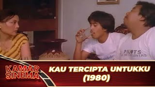 KAU TERCIPTA UNTUKKU 1980 FULL MOVIE HD [upl. by Kassandra]