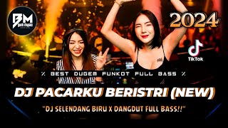 DJ BEST FUNKOT DANGDUT‼️ DJ PACARKU BERISTRI NEW‼️ DJ AKHIR SEBUAH CERITA‼️ DJ SELENDANG BIRU [upl. by Aldercy324]