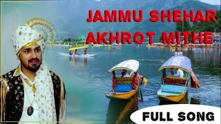 Jammu Shehar Akhrot Mitthe Full Song Yasir Hussain  Latest Punjabi Songs 2021 [upl. by Emanuela]