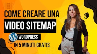 Come creare una video sitemap WordPress in 5 minuti gratis [upl. by Nitsua]