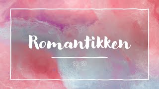 Romantikken [upl. by Ahsiuqat451]