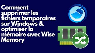 Comment supprimer les dossiers temporaires sur Windows amp optimiser la mémoire avec Wise Memory [upl. by Ulphi320]