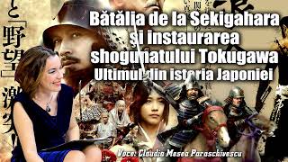 Batalia de la Sekigahara si instaurarea shogunatului Tokugawa  Ultimul din istoria Japoniei [upl. by Natlus653]