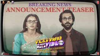 VICKY VIDYA KA WOH WALA VIDEO  ANNOUNCEMENT TEASER  RAJKUMMAR RAO TRIPTII DIMRI  RAAJ BHUSHAN K [upl. by Rudy]