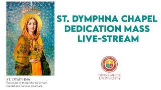 St Dymphna Chapel Dedication Mass LiveStream [upl. by Eixor]