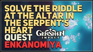 Solve the riddle at the altar in the Serpents Heart Genshin Impact [upl. by Aivin975]