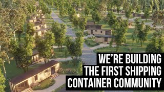 Building an ENTIRE community out of Shipping Container Homes [upl. by Cadmar]