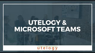 Utelogy  Microsoft Team Integration [upl. by Elladine680]