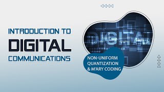 Part 1 Lecture 3a  Non Uniform Quantization amp Mary Encoding [upl. by Haveman617]