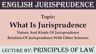 Jurisprudence  Nature And Kinds of Jurisprudence  Lecture by Principles Of Law [upl. by Aneehsirk445]