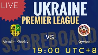 METALIST KHARKIV VS KRYVBAS 2022 UKRAINE PREMIER LEAGUE LIVE SCOREBOARD [upl. by Screens398]