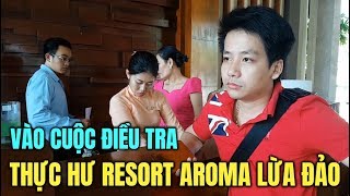 Sở Du lịch Bình Thuận vào cuộc điều tra xác minh RESORT AROMA bị tố lừa đảo Youtuber KHOA PUG [upl. by Aliuqa353]