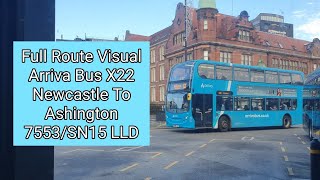 FULL ROUTE VISUAL Arriva Northumbria X22  Newcastle  Ashington  7553SN15 LLD [upl. by Akkeber]