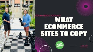 Hammersley Brothers Podcast  What Ecommerce Sites To Copy [upl. by Tem61]