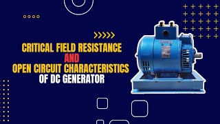 How Does a DC Generator Work Understanding Open Circuit Characteristics amp Critical Resistance [upl. by Agneta890]