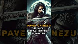 Pavel Chinezu 🗡️🔥 Legenda Eroului Neînfricat al Banatului [upl. by Jer]