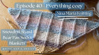 Episode 40  A Cozy Episode  Nina Maria Knitting Podcast [upl. by Erick]