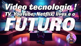 Video tecnologia e seu futuro [upl. by Anhsirk970]